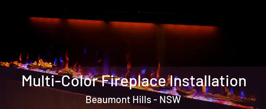  Multi-Color Fireplace Installation Beaumont Hills - NSW