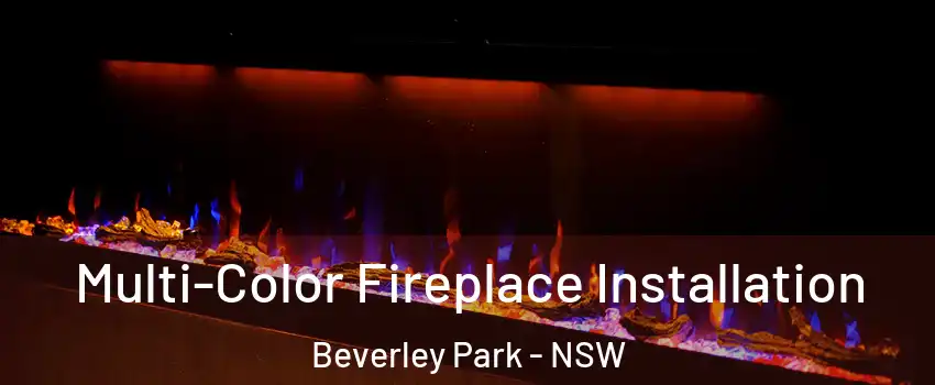 Multi-Color Fireplace Installation Beverley Park - NSW