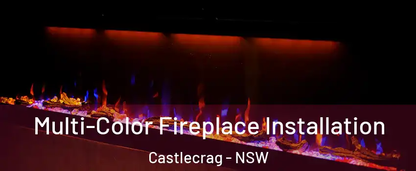 Multi-Color Fireplace Installation Castlecrag - NSW