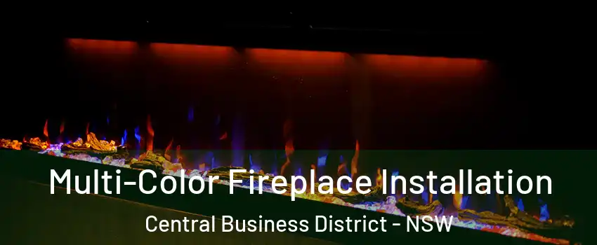 Multi-Color Fireplace Installation Central Business District - NSW