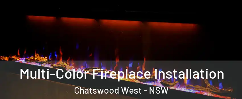 Multi-Color Fireplace Installation Chatswood West - NSW