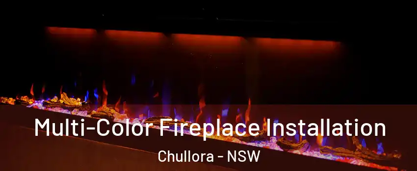 Multi-Color Fireplace Installation Chullora - NSW