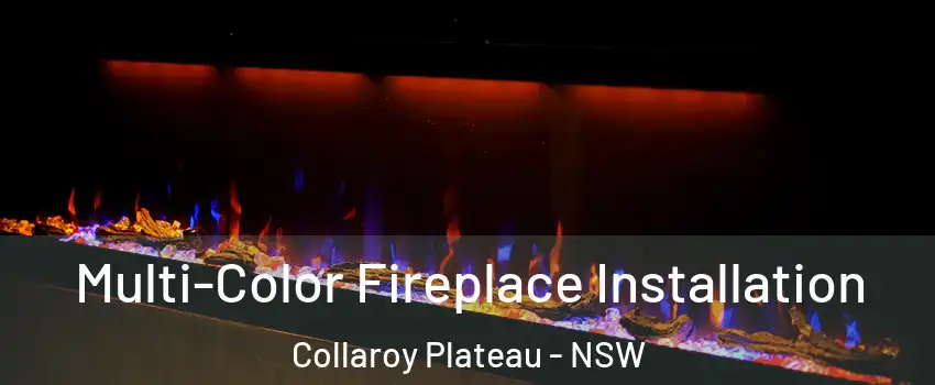 Multi-Color Fireplace Installation Collaroy Plateau - NSW