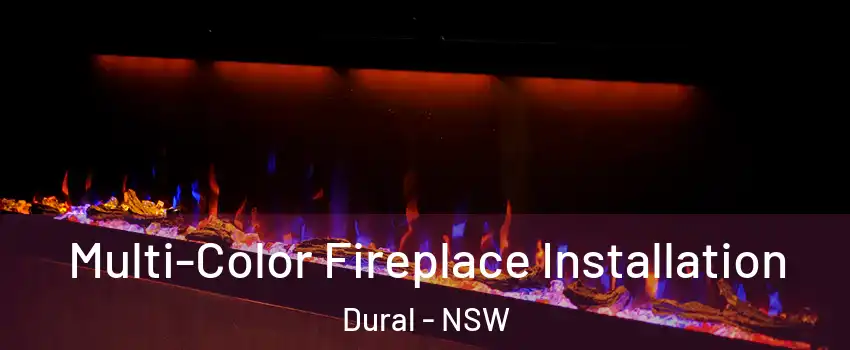 Multi-Color Fireplace Installation Dural - NSW