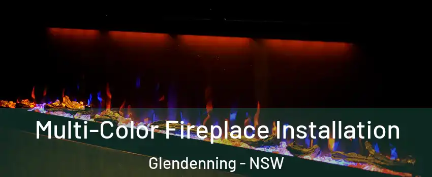 Multi-Color Fireplace Installation Glendenning - NSW