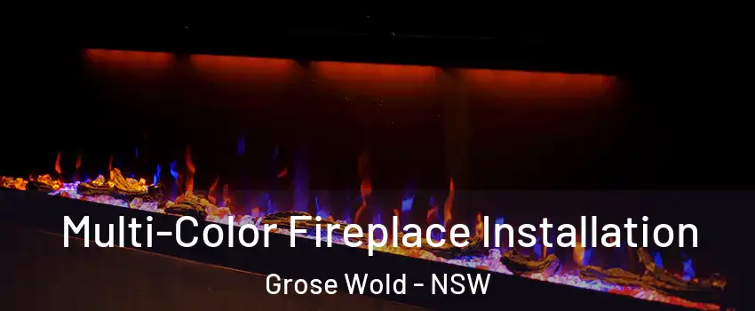 Multi-Color Fireplace Installation Grose Wold - NSW