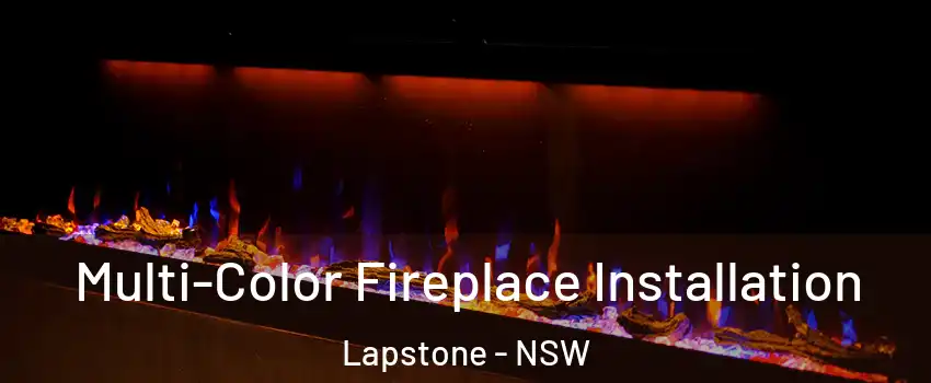 Multi-Color Fireplace Installation Lapstone - NSW