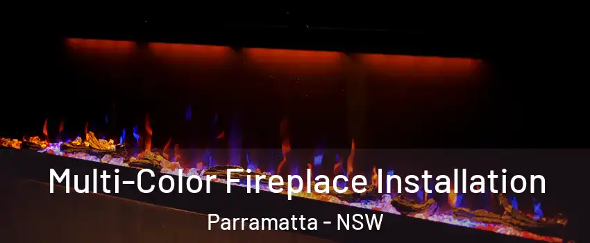 Multi-Color Fireplace Installation Parramatta - NSW
