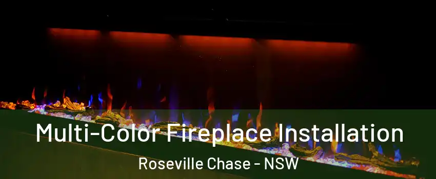 Multi-Color Fireplace Installation Roseville Chase - NSW