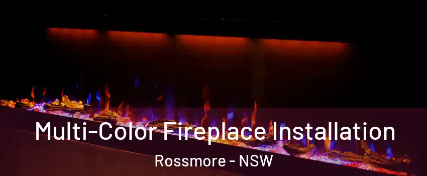 Multi-Color Fireplace Installation Rossmore - NSW