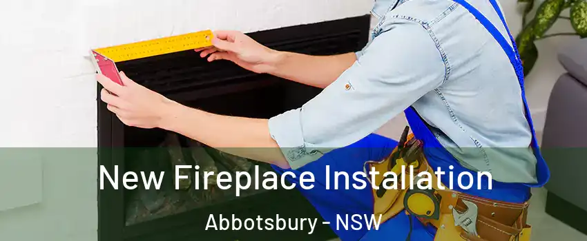 New Fireplace Installation Abbotsbury - NSW