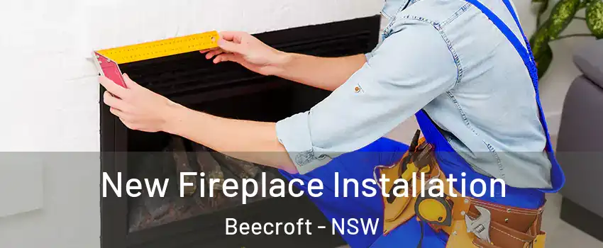 New Fireplace Installation Beecroft - NSW