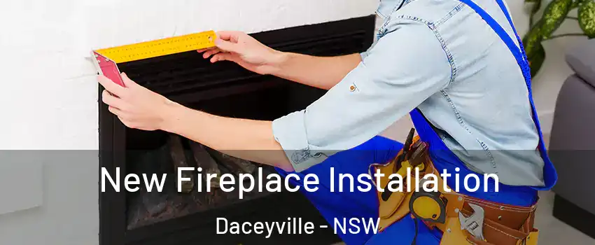 New Fireplace Installation Daceyville - NSW