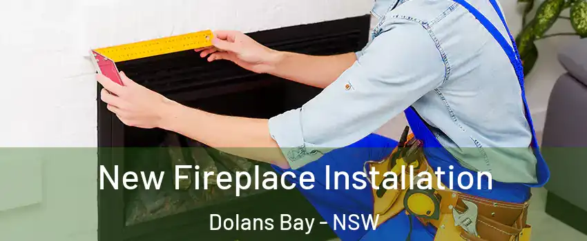 New Fireplace Installation Dolans Bay - NSW