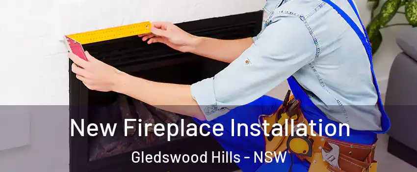 New Fireplace Installation Gledswood Hills - NSW