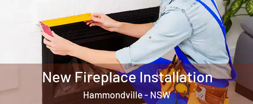 New Fireplace Installation Hammondville - NSW