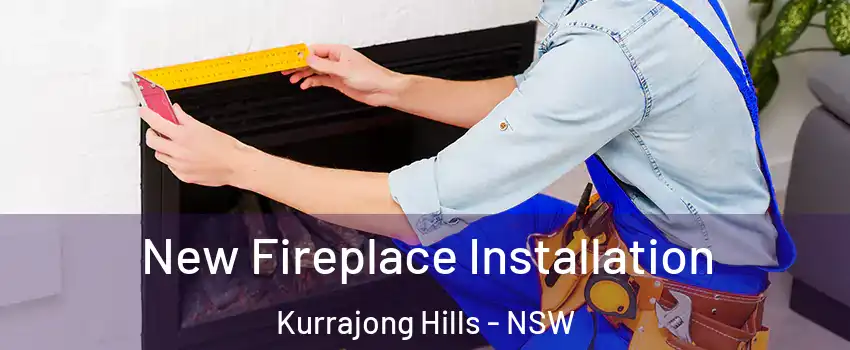 New Fireplace Installation Kurrajong Hills - NSW