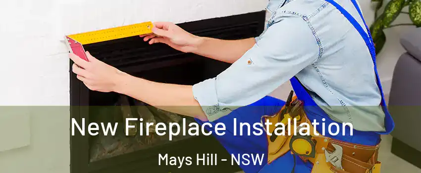 New Fireplace Installation Mays Hill - NSW
