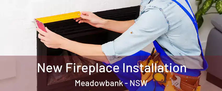 New Fireplace Installation Meadowbank - NSW