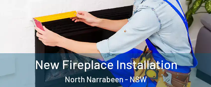 New Fireplace Installation North Narrabeen - NSW