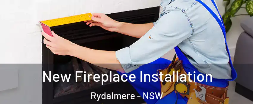 New Fireplace Installation Rydalmere - NSW