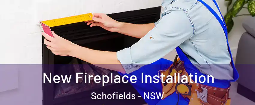 New Fireplace Installation Schofields - NSW