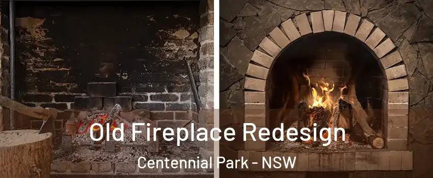 Old Fireplace Redesign Centennial Park - NSW
