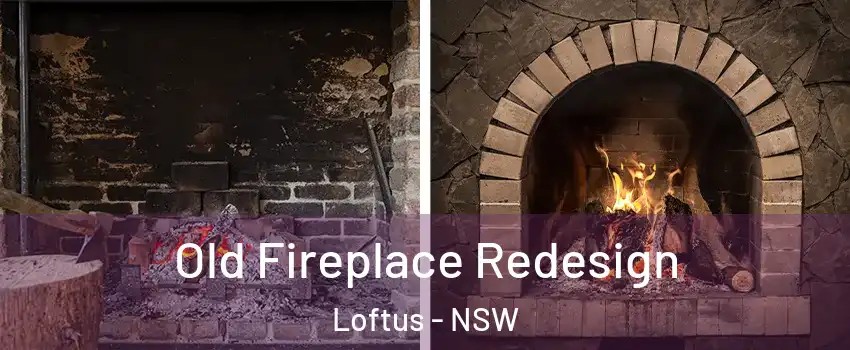 Old Fireplace Redesign Loftus - NSW