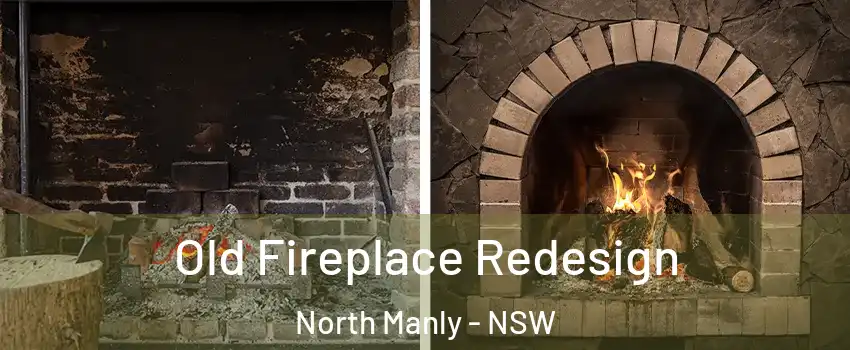Old Fireplace Redesign North Manly - NSW