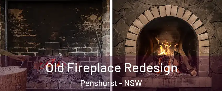 Old Fireplace Redesign Penshurst - NSW