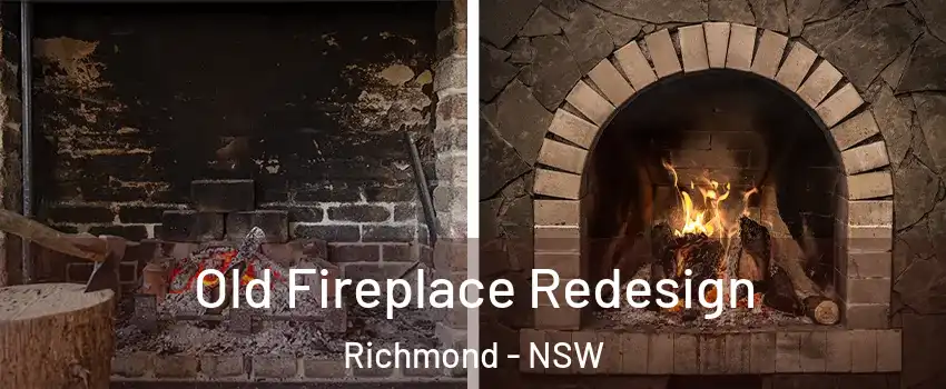 Old Fireplace Redesign Richmond - NSW