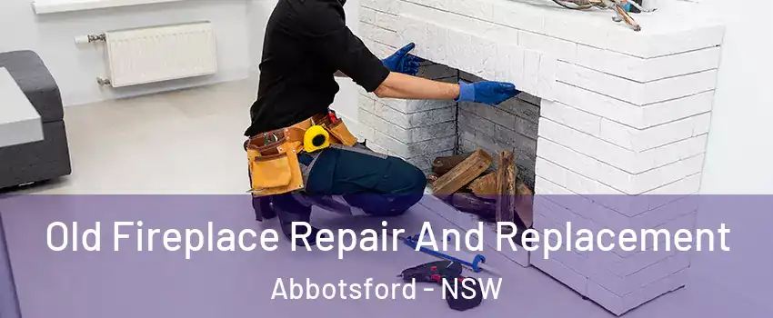 Old Fireplace Repair And Replacement Abbotsford - NSW