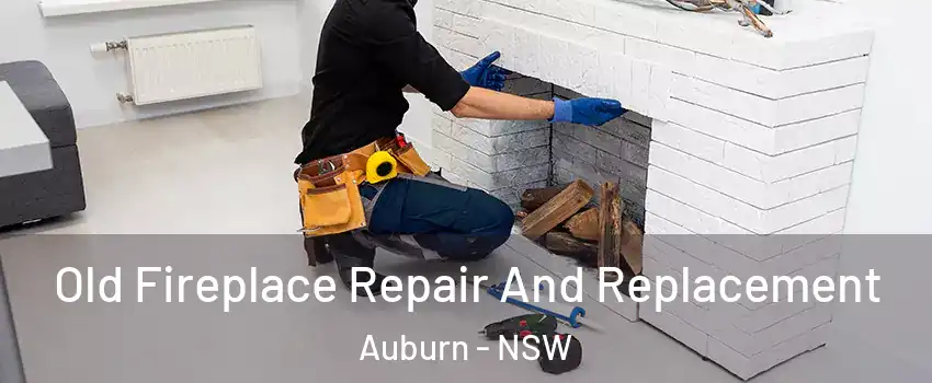 Old Fireplace Repair And Replacement Auburn - NSW
