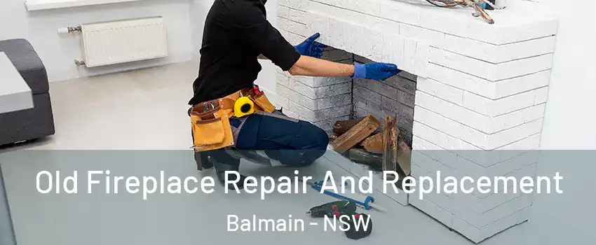  Old Fireplace Repair And Replacement Balmain - NSW