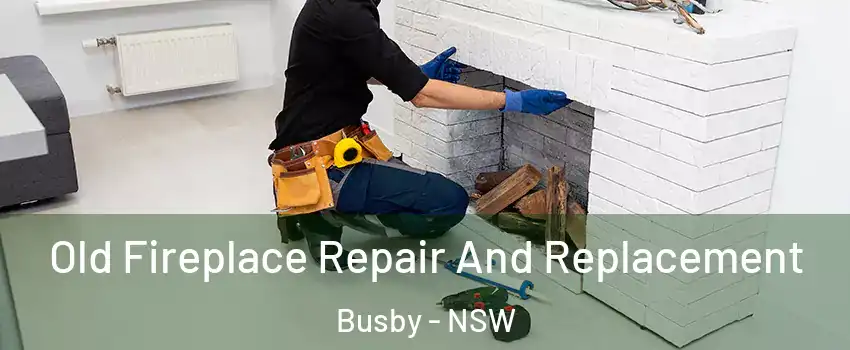 Old Fireplace Repair And Replacement Busby - NSW