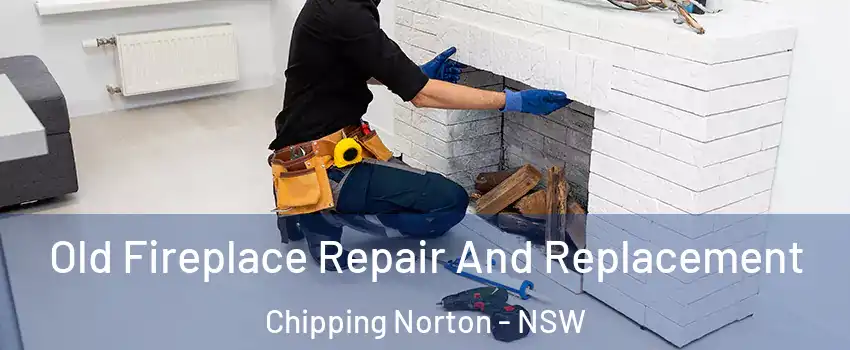  Old Fireplace Repair And Replacement Chipping Norton - NSW