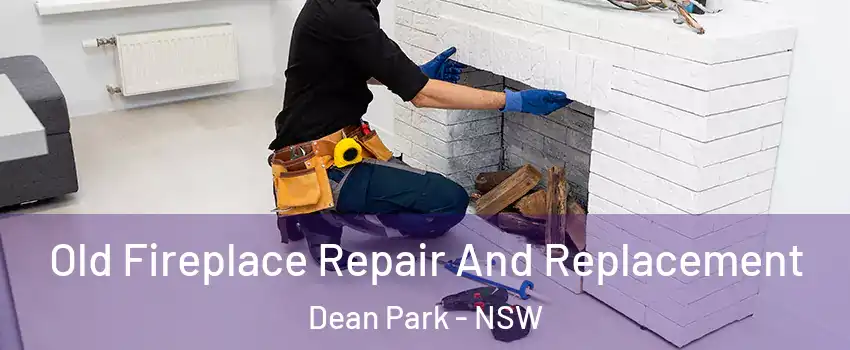 Old Fireplace Repair And Replacement Dean Park - NSW