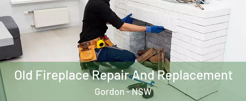 Old Fireplace Repair And Replacement Gordon - NSW
