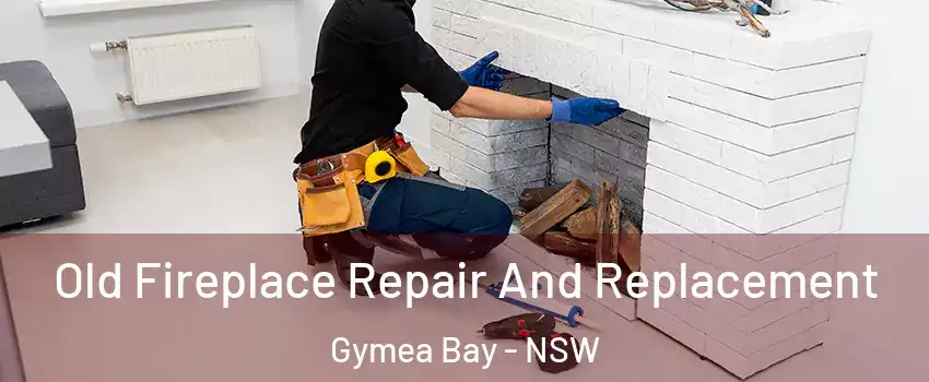 Old Fireplace Repair And Replacement Gymea Bay - NSW