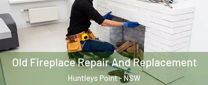 Old Fireplace Repair And Replacement Huntleys Point - NSW