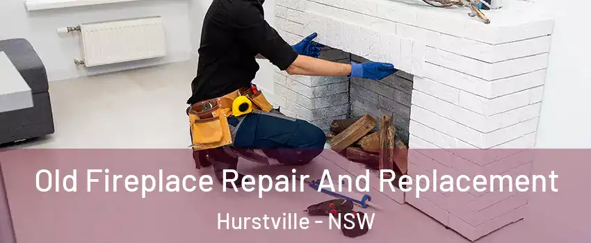 Old Fireplace Repair And Replacement Hurstville - NSW