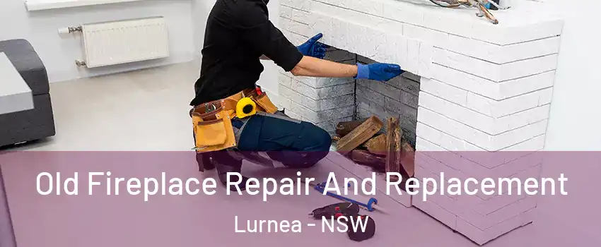 Old Fireplace Repair And Replacement Lurnea - NSW