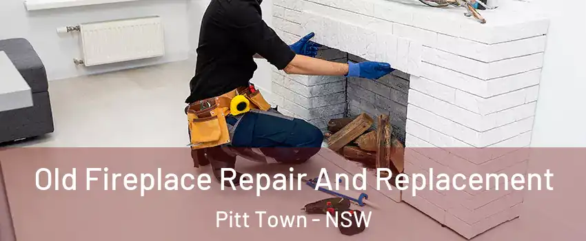 Old Fireplace Repair And Replacement Pitt Town - NSW