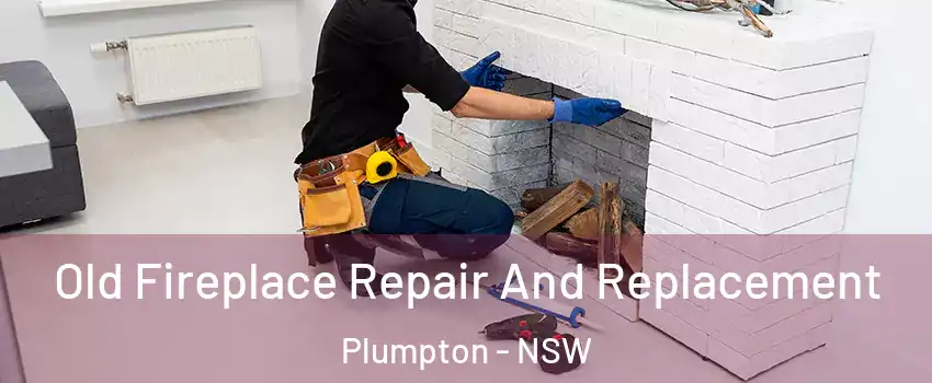 Old Fireplace Repair And Replacement Plumpton - NSW