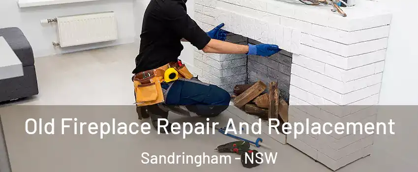 Old Fireplace Repair And Replacement Sandringham - NSW
