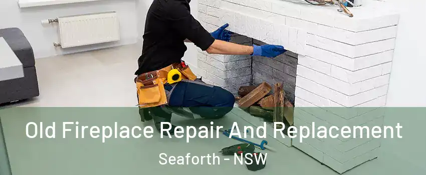 Old Fireplace Repair And Replacement Seaforth - NSW