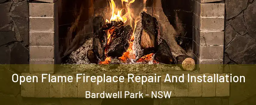 Open Flame Fireplace Repair And Installation Bardwell Park - NSW