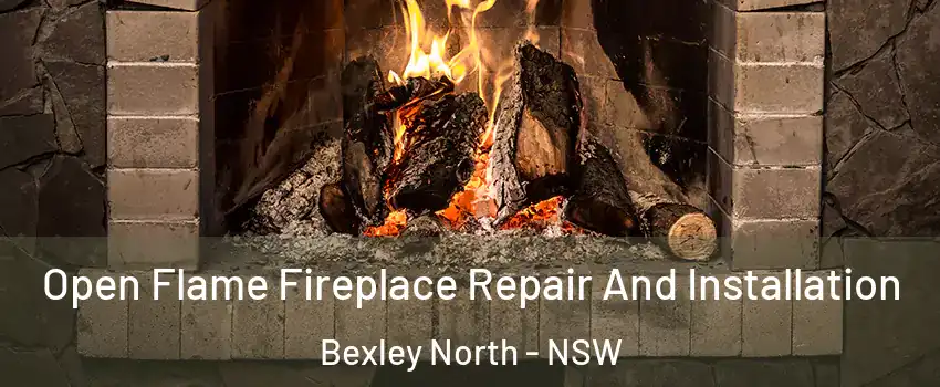 Open Flame Fireplace Repair And Installation Bexley North - NSW