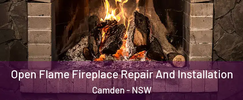 Open Flame Fireplace Repair And Installation Camden - NSW