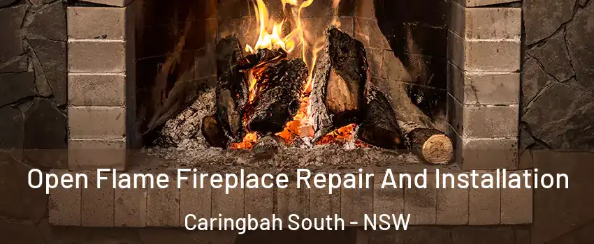 Open Flame Fireplace Repair And Installation Caringbah South - NSW
